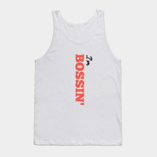 I'm BOSSIN' Tank Top